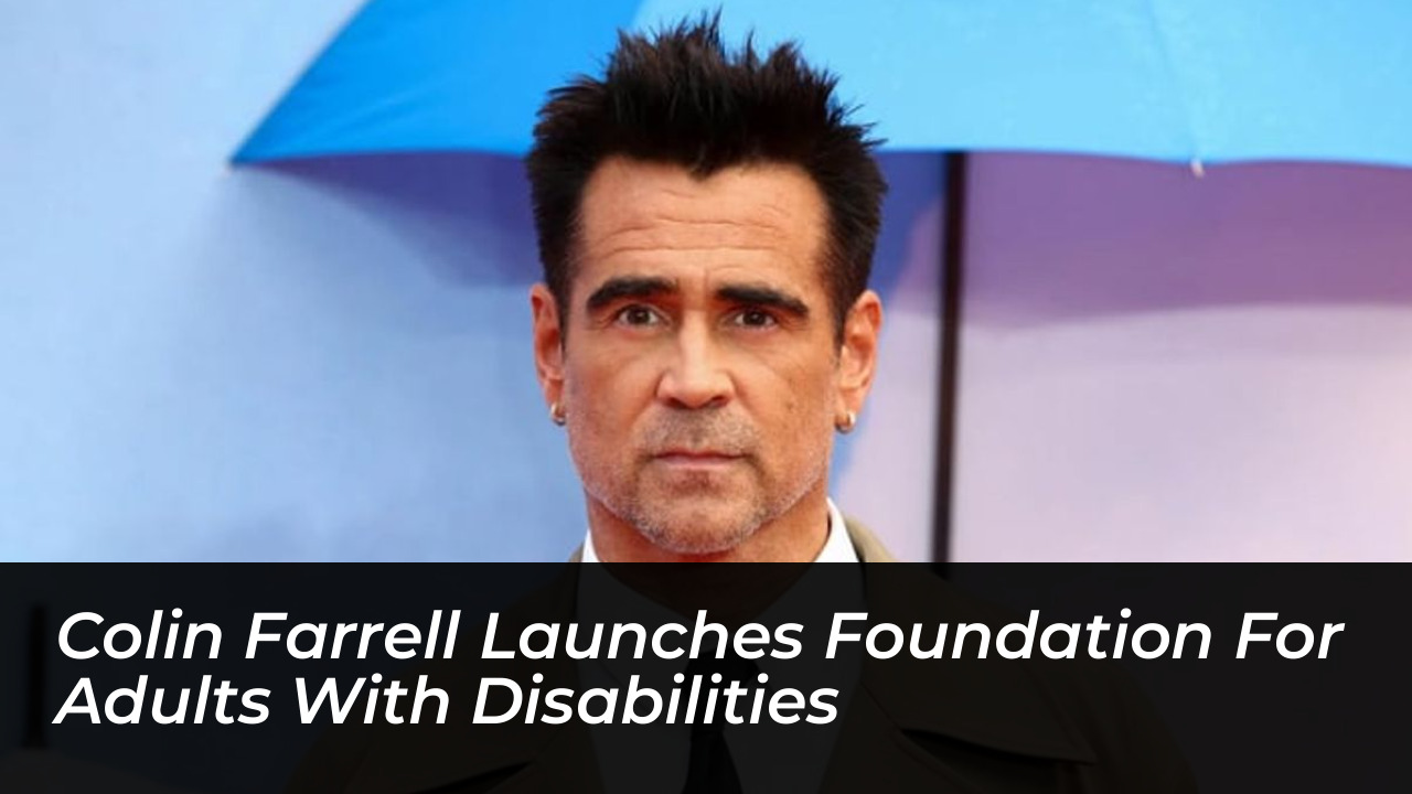 colin farrell launches foundation for adults with disabilities