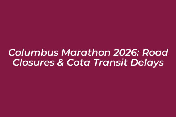 columbus marathon 2026 road closures cota transit delays NwTc