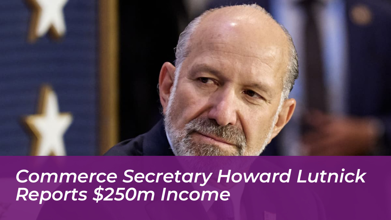 commerce secretary howard lutnick reports 250m income iS4T