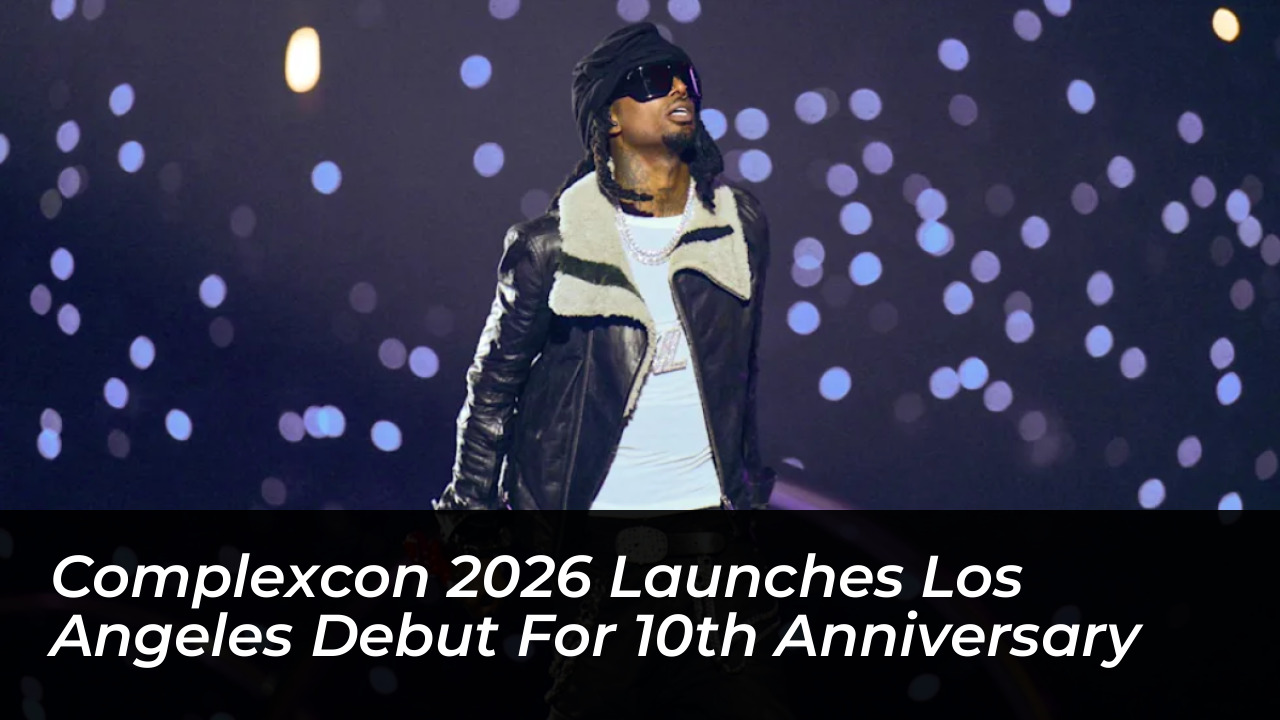 complexcon 2026 launches los angeles debut for 10th anniversary QzvR