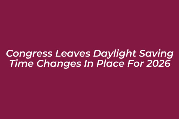 congress leaves daylight saving time changes in place for 2026 lqdG