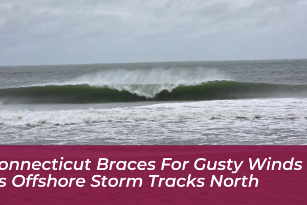 connecticut braces for gusty winds as offshore storm tracks north JMie