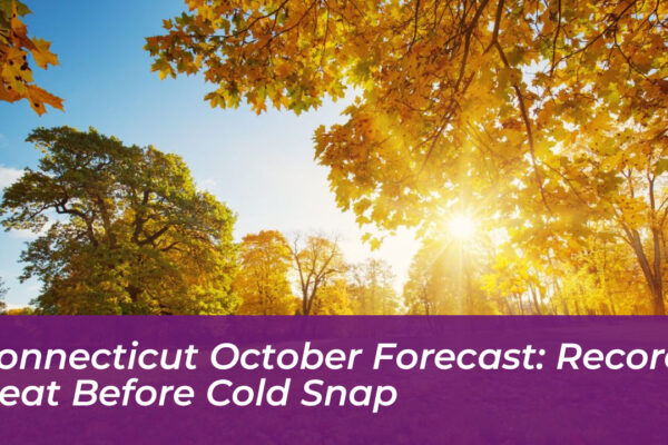 connecticut october forecast record heat before cold snap Qs7H