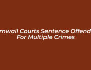 cornwall courts sentence offenders for multiple crimes uiCx