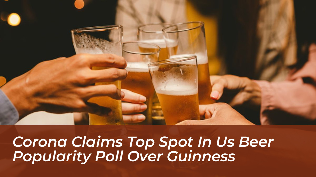 corona claims top spot in us beer popularity poll over guinness 0UUL