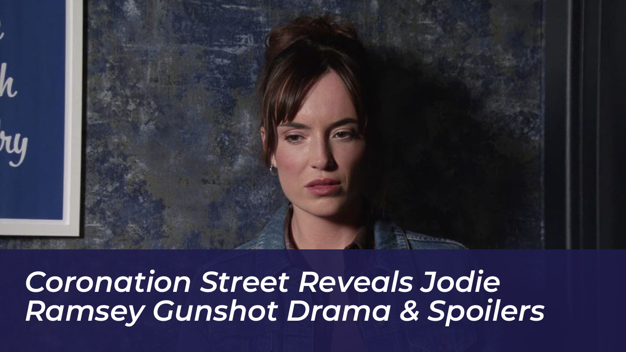 coronation street reveals jodie ramsey gunshot drama spoilers 8D7q