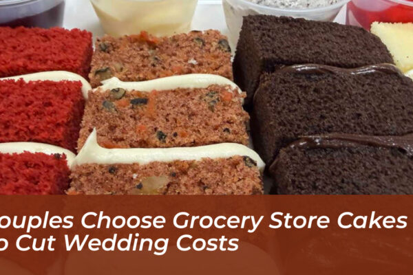 couples choose grocery store cakes to cut wedding costs 5plV