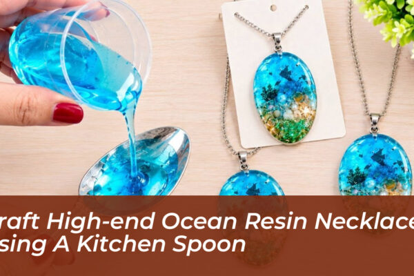 craft high end ocean resin necklaces using a kitchen spoon XteC