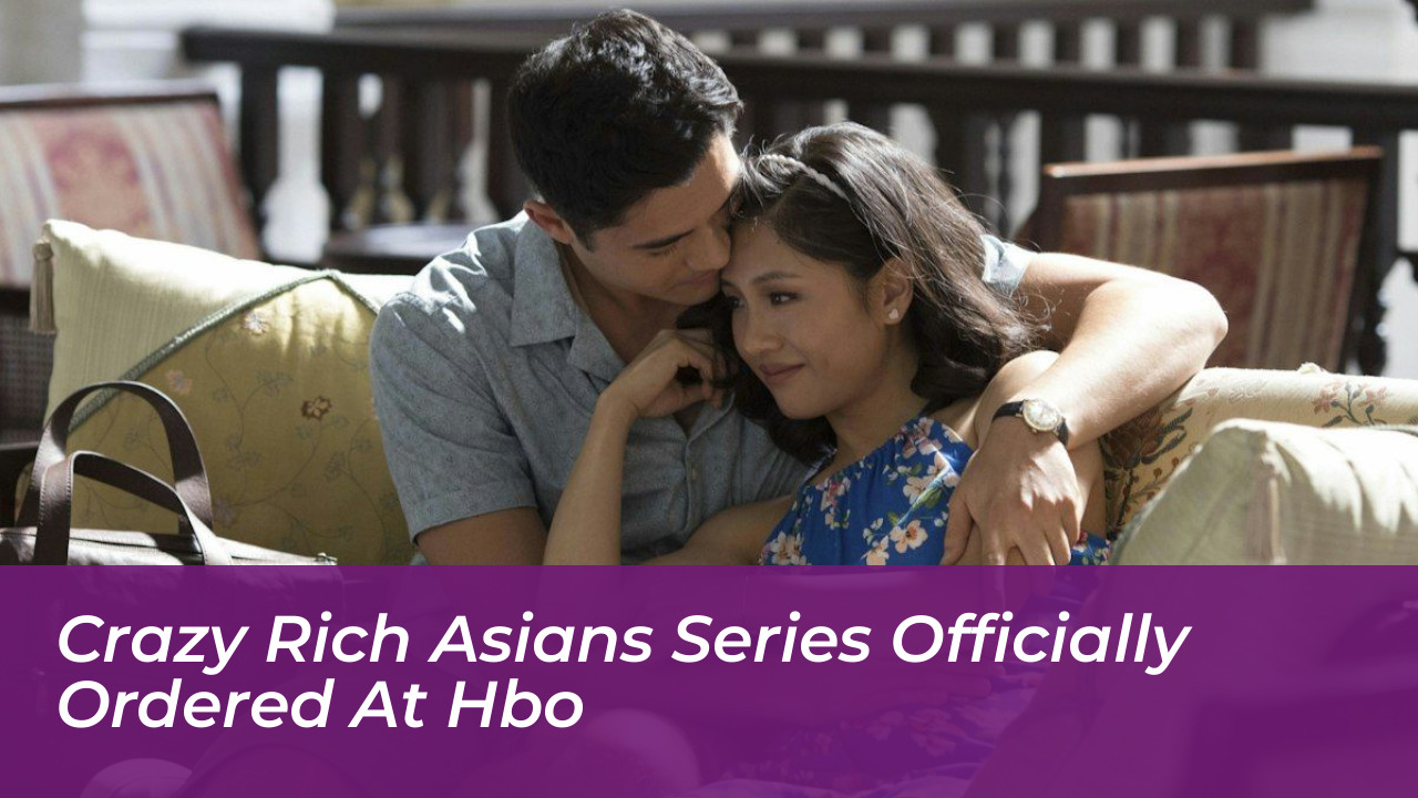 crazy rich asians series officially ordered at hbo 66IX