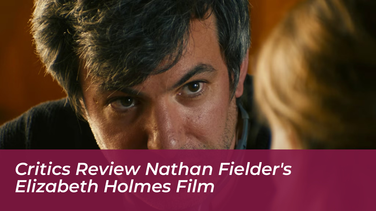critics review nathan fielders elizabeth holmes film QdFl