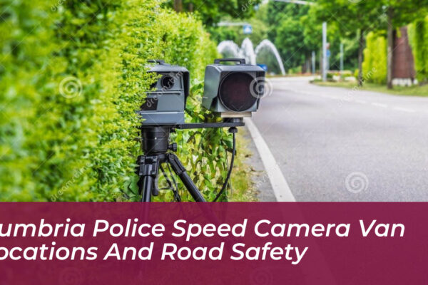cumbria police speed camera van locations and road safety 5NtL