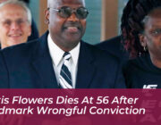 curtis flowers dies at 56 after landmark wrongful conviction DrMJ