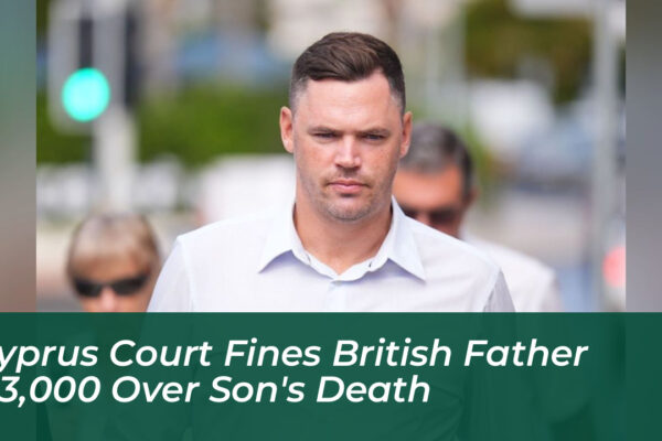 cyprus court fines british father e3000 over sons death dnjt