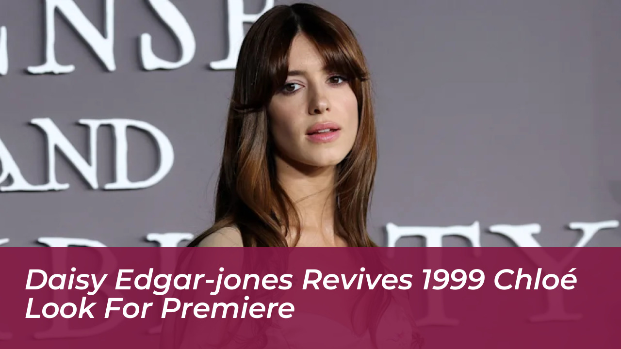 daisy edgar jones revives 1999 chloe look for premiere PHRi
