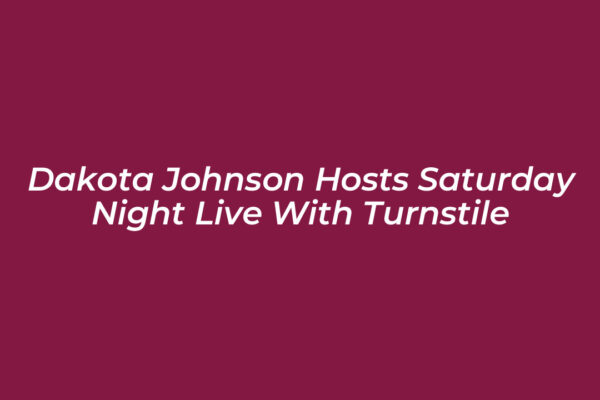 dakota johnson hosts saturday night live with turnstile 813Z