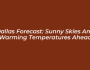 dallas forecast sunny skies and warming temperatures ahead 7fDw