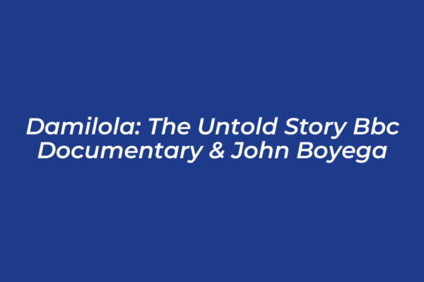 damilola the untold story bbc documentary john boyega yF17