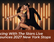 dancing with the stars live announces 2027 new york stops bSih