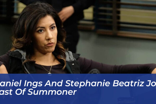 daniel ings and stephanie beatriz join cast of summoner aZBT