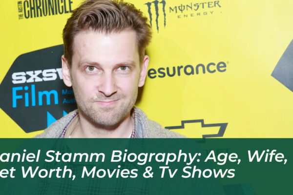 daniel stamm biography age wife net worth movies tv shows xsdj