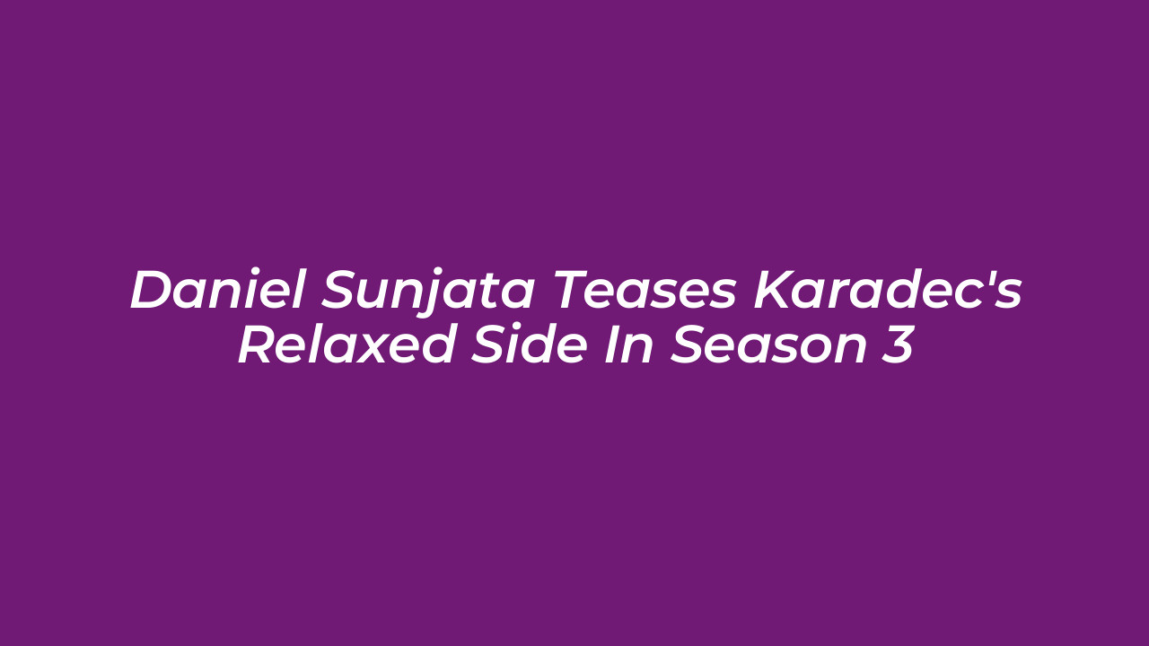 daniel sunjata teases karadecs relaxed side in season 3 jK2y
