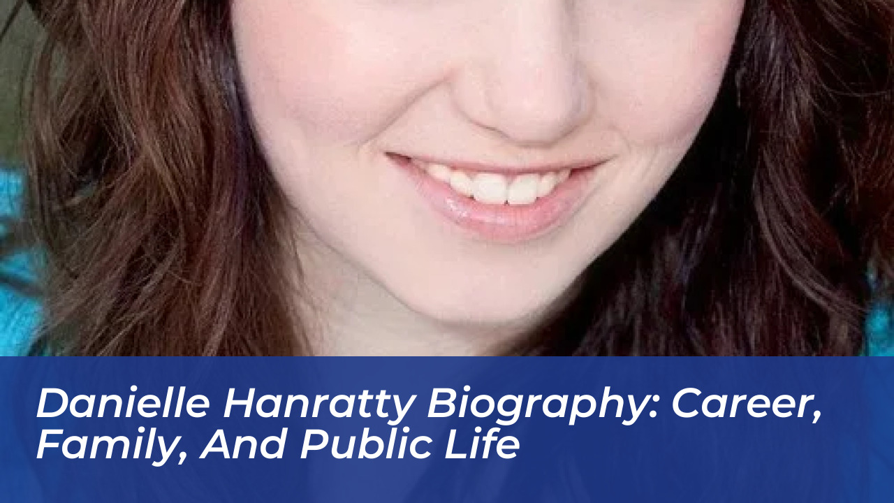 danielle hanratty biography career family and public life 94Ao