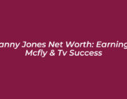 danny jones net worth earnings mcfly tv success QnSy