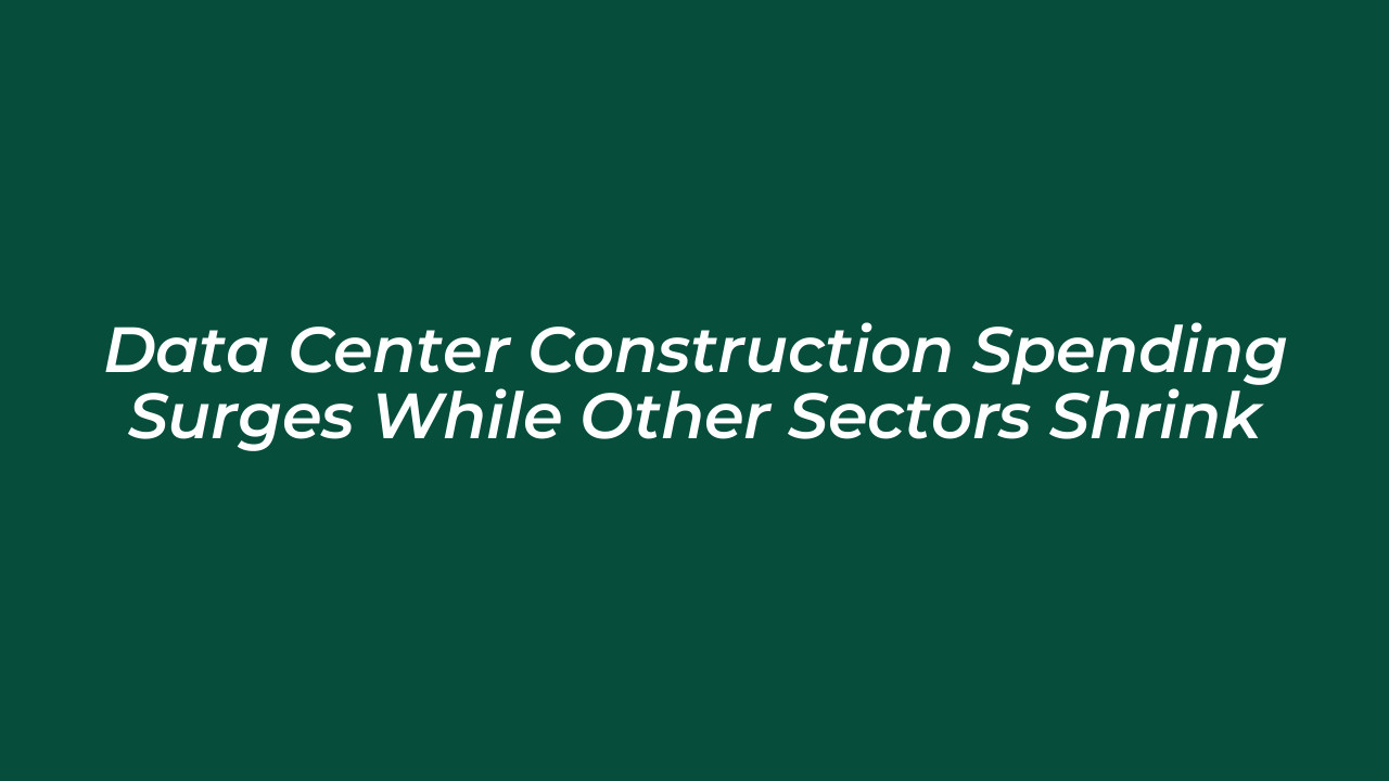 data center construction spending surges while other sectors shrink lb89