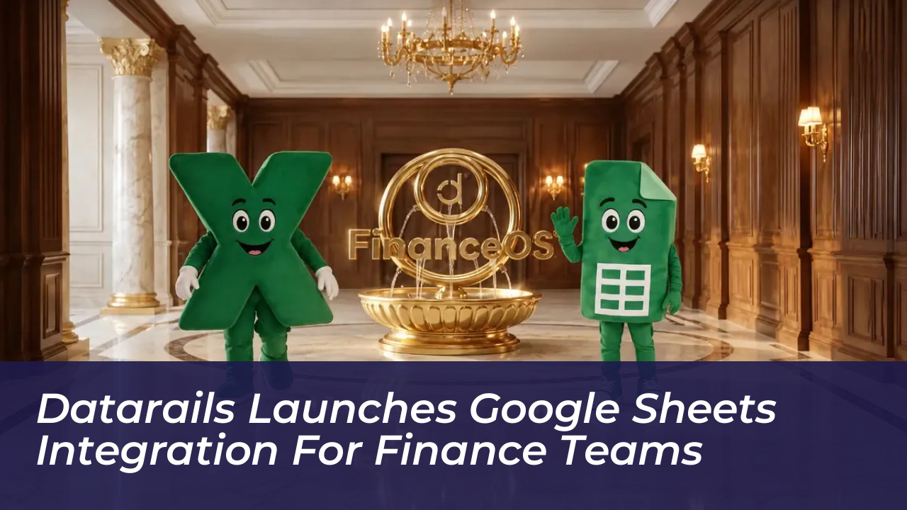 datarails launches google sheets integration for finance teams QVVc