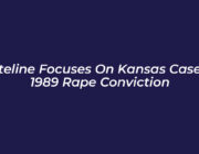 dateline focuses on kansas case of 1989 rape conviction tjgM