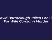 david barraclough jailed for life for wife carolann murder WkCl