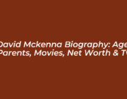david mckenna biography age parents movies net worth tv kMcj