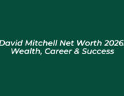 david mitchell net worth 2026 wealth career success 5f1i