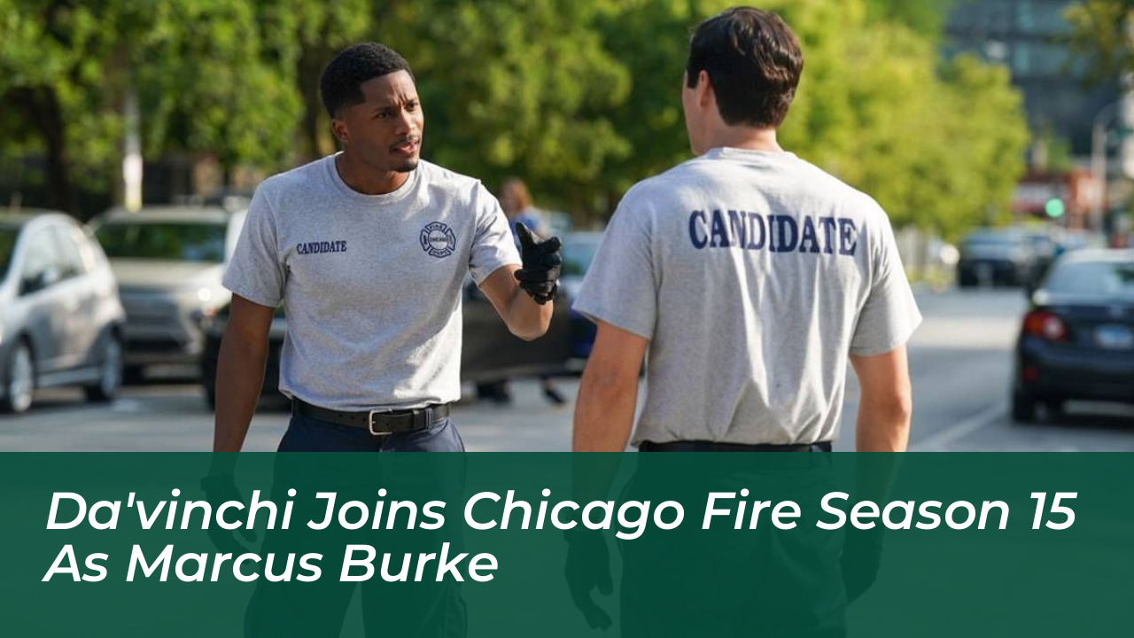 davinchi joins chicago fire season 15 as marcus burke VS5S