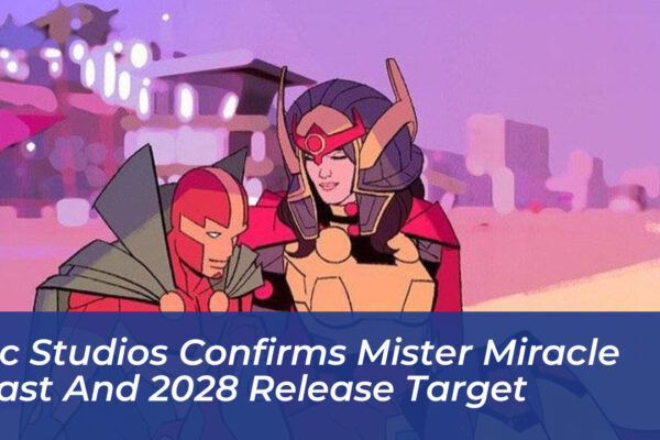 dc studios confirms mister miracle cast and 2028 release target FQ6Z