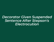 decorator given suspended sentence after stepsons electrocution OEOr