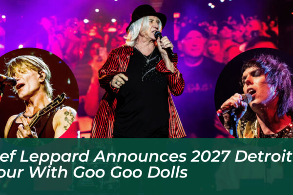 def leppard announces 2027 detroit tour with goo goo dolls ZnbW