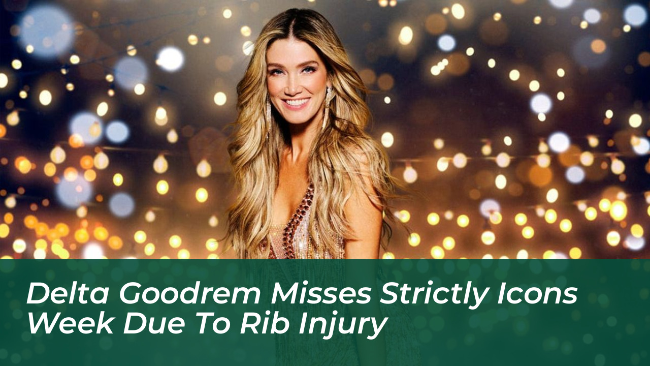 delta goodrem misses strictly icons week due to rib injury ucQS