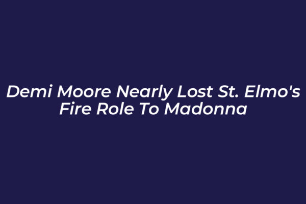 demi moore nearly lost st elmos fire role to madonna LzEe