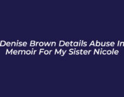 denise brown details abuse in memoir for my sister nicole 5GG7