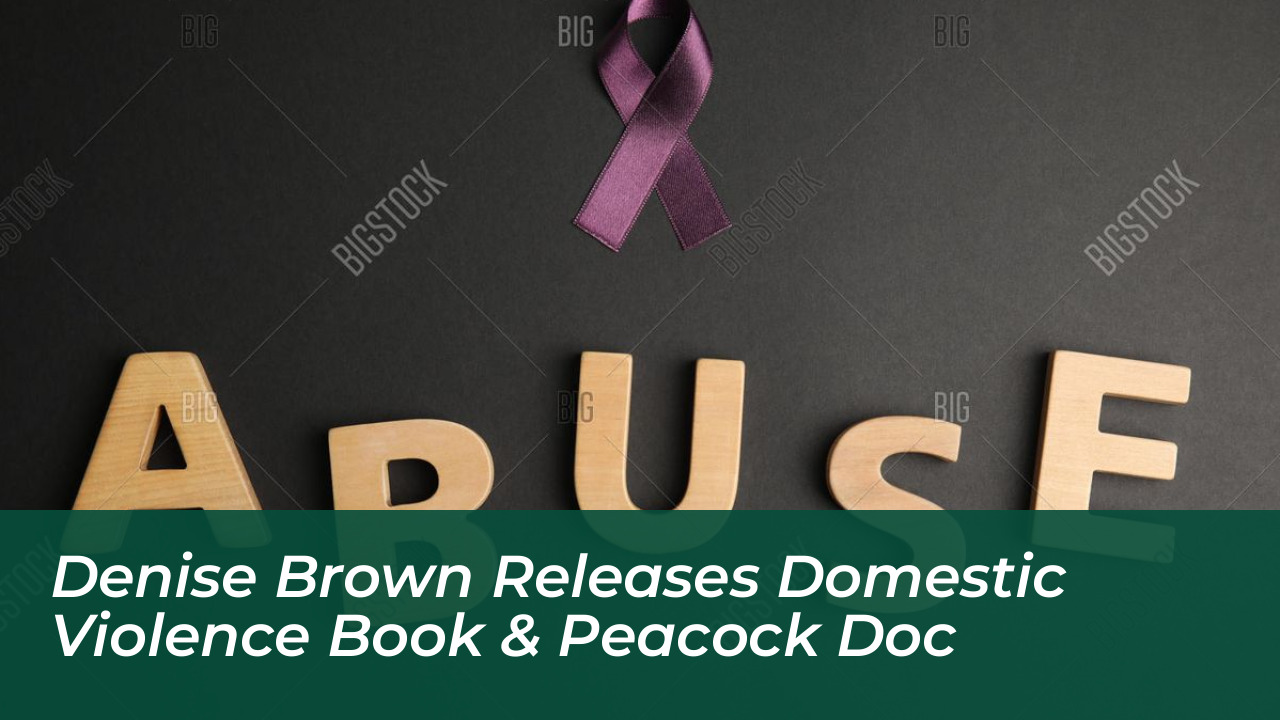denise brown releases domestic violence book peacock doc aiLd