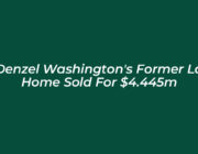 denzel washingtons former la home sold for 4 445m 7arN