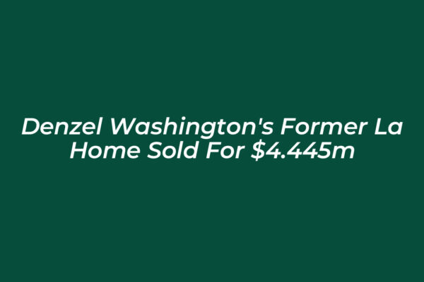 denzel washingtons former la home sold for 4 445m 7arN