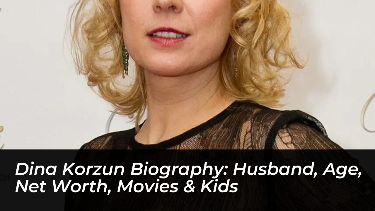 dina korzun biography husband age net worth movies kids tgIw