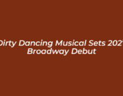 dirty dancing musical sets 2027 broadway debut EmDo