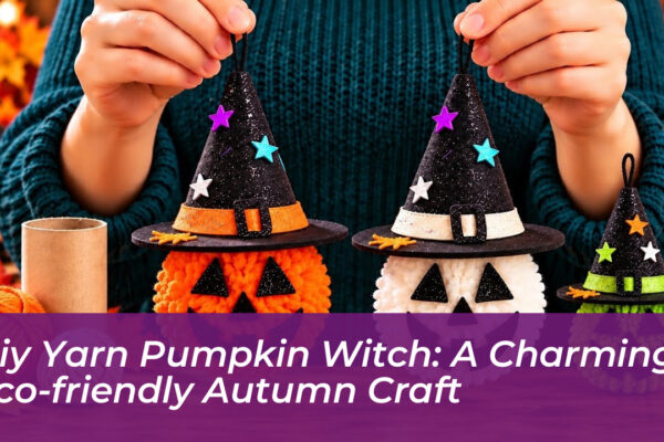 diy yarn pumpkin witch a charming eco friendly autumn craft Rx4H