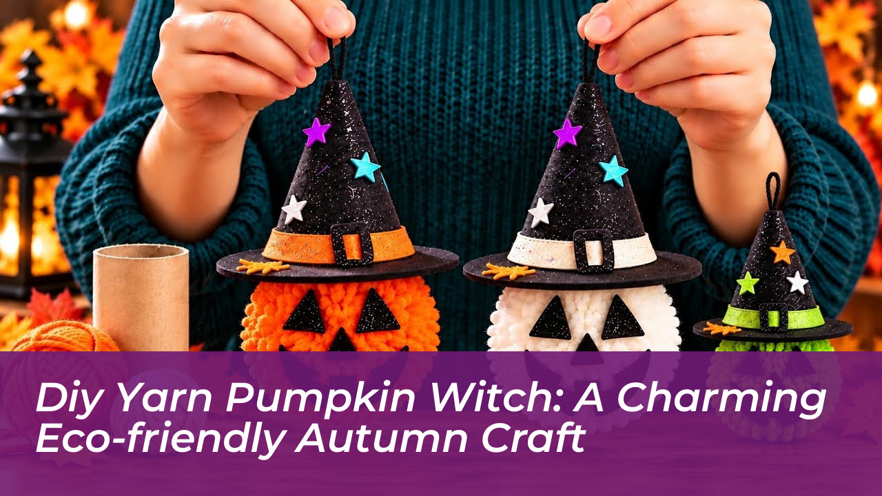 diy yarn pumpkin witch a charming eco friendly autumn craft