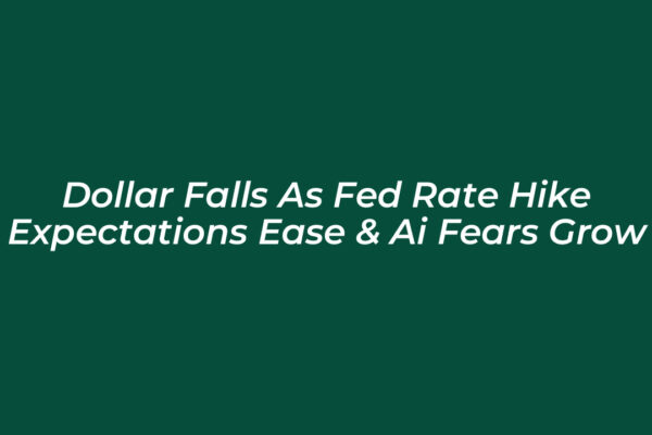 dollar falls as fed rate hike expectations ease ai fears grow oSVM