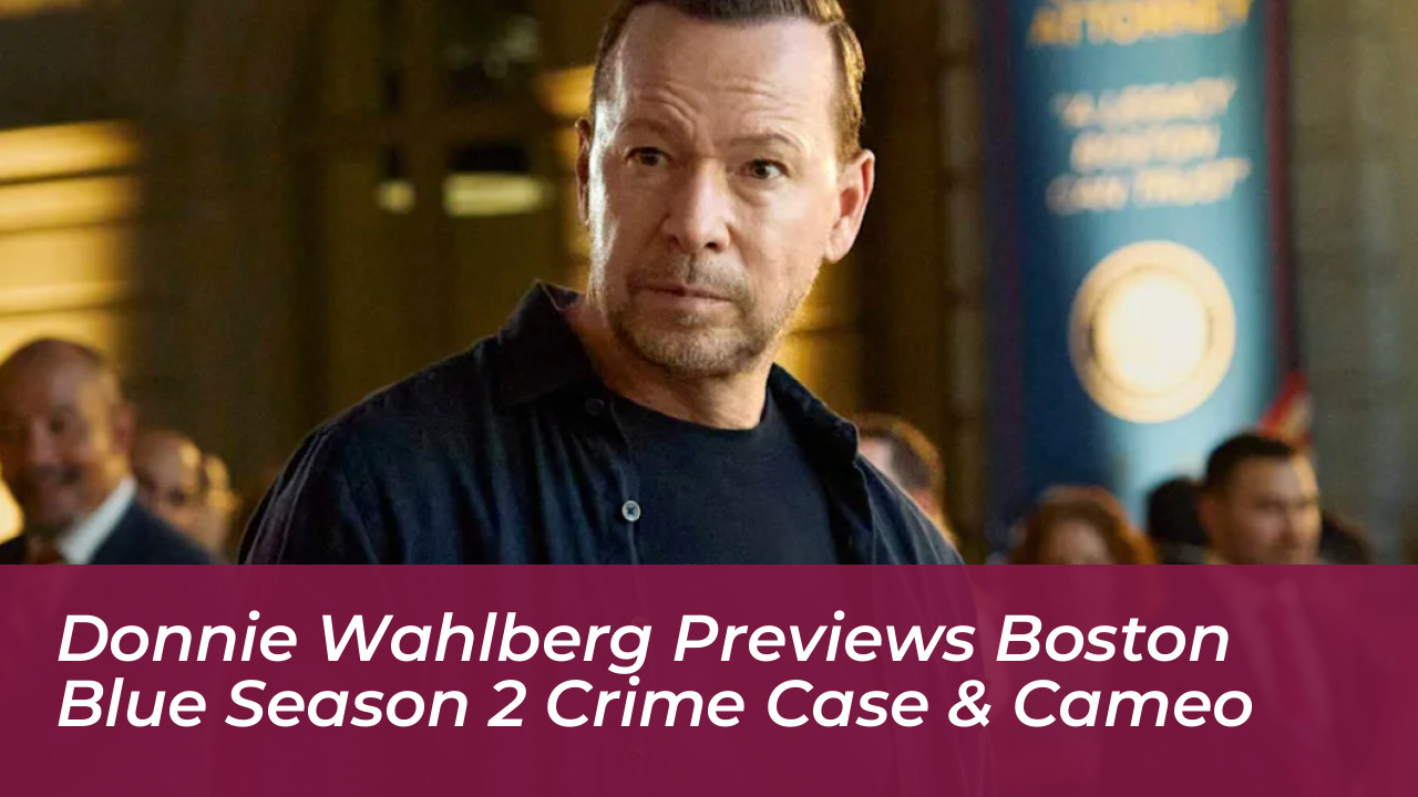 donnie wahlberg previews boston blue season 2 crime case cameo nYsZ