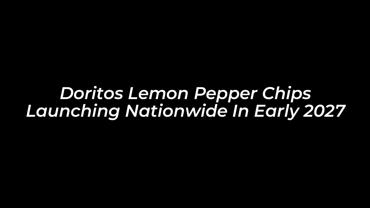 doritos lemon pepper chips launching nationwide in early 2027 aH8V